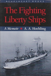 The Fighting Liberty Ships: A Memoir (Bluejacket Books) (英語) ペーパーバック   （戦いリバティー船：回想録）