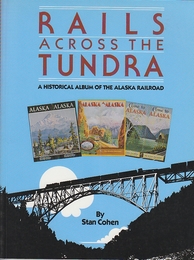 Rails Across the Tundra: A Historical Album of the Alaska Railroad (英語) ペーパーバック 　(ツンドラを横切るレール：アラスカ鉄道の歴史的アルバム)