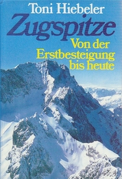 Zugspitze: Von d. Erstbesteigung bis heute (（ドイツ語版）    ()ツークシュピッツェ。 初登頂)