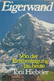 Eigerwand. Von der Erstbesteigung bis heute   　 (ドイツ語)　(アイガーワンド)
