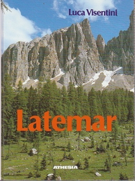 Latemar. Ein alpiner F?hrer durch eine der sch?nsten Gruppen der Dolomiten 　 (ドイツ語)　(ラテマール。 ドロミテで最も美しいグループの1つを通る高山ガイド)