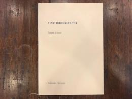 Ainu bibliography　（アイヌ関係文献目録　）