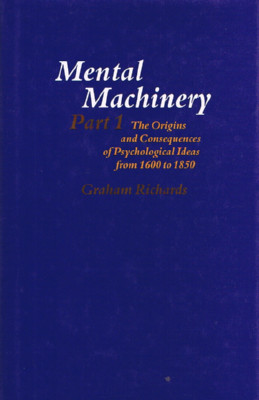 mental machinery the origins and consequences of psychological