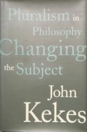 Pluralism in Philosophy  Changing the Subject