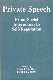 Private Speech  From Social Interaction to Self-Regulation