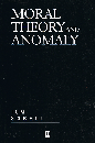 Moral Theory and Anomaly　Aristotelian Society Monographs
