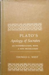 Plato's Apology of Socrates　An Interpretation, With a New Translation