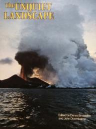 The Unquiet Landscape　Series from the Geographical magazine