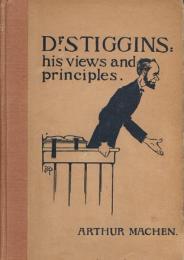 Dr.STIGGINS　His Views and Principles　洋書
