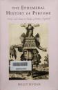 The Ephemeral History of Perfume　Scent and Sense in Early Modern England