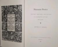Humanist Poetics　Thought, Rhetoric, and Fiction in Sixteenth-Century England