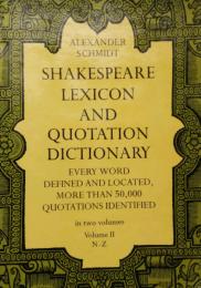 Shakespeare Lexicon and Quotation Dictionary　every word defined and locared, more than 50,000 quotations identifled Vol.II N-Z