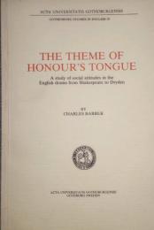 The Theme of Honour's Tongue　A Study of Social Attitudes in the English Drama from Shakespeare to Dryden　Acta Universitatis Gothoburgensis　Gothenburg Studies in English 58