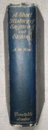 A Short History Of Engraving And Etching　For The Use Of Collectors And Students　With Full Bibliography Classified List And Index Of Engravers