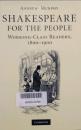 Shakespeare for the people　Working Class Readers, 1800–1900