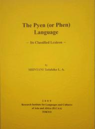 The Pyen (or Phen) Language　Its Classified Lexion