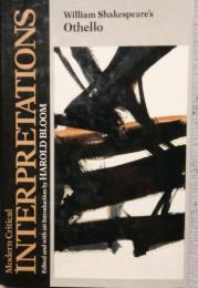 William Shakespeare's Othello　Modern Critical Interpretations