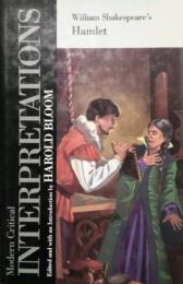 William Shakespeare's Hamlet　Modern Critical Interpretations