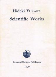 Hideki Yukawa Scientific Works