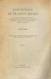 Definition in Plato's Meno : An Inquiry in the Light of Logic and Sematincs into the Kind of Definition Intended by Socrates When He Asks, What Is Virtue?