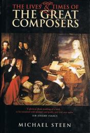 The Lives and Times of the Great Composers