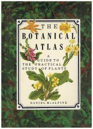 THE BOTANICAL ATLAS　a guide to the practical study of plants