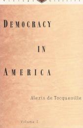 Democracy in America　Volume 2　（Vintage Classics）