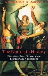 The Nation in History　Historiographical Debates about Ethnicity and Nationalism