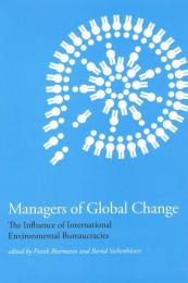 Managers of Global Change　The Influence of International Environmental Bureaucracies