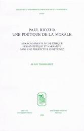 Paul Ricœur　une poétique de la morale　aux fondements d'une éthique, herméneutique et narrative dans une perspective chrétienne　ポール・リクール　道徳の詩学　キリスト教の観点から見た倫理、解釈学、物語の基礎