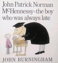 John Patrick Norman Mchennessy the boy who was always late