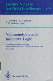 Nonmonotonic and Inductive Logic　Second International Workshop, Reinhardsbrunn Castle, Germany, December 2-6, 1991 Proceedings