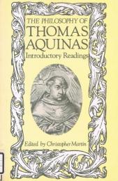 The Philosophy of Thomas Aquinas　Introductory Readings