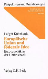 Europäische Union und föderale Idee　Europapolitik in der Umbruchzeit