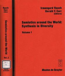 Semiotics Around the World: Synthesis in Diversity　　Proceedings of the Fifth Congress of the International Association for Semiotic Studies, Berkeley, 1994　Volume 1・2