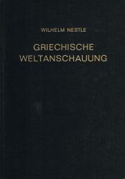 Griechische Weltanschauung in Ihrer Bedeutung Fur Die Gegenwart