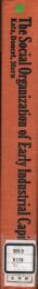 The Social Organization of Early Industrial Capitalism
