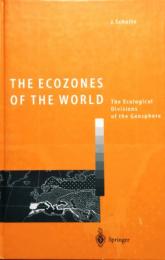 The Ecozones of the World　The Ecological Divisions of the Geosphere