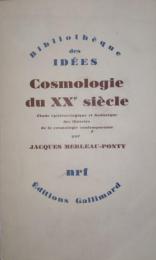 Cosmologie du XXe siècl　Etude epistemologique et historique des theories de la cosmologie contemporaine　Bibliotheque des IDEES