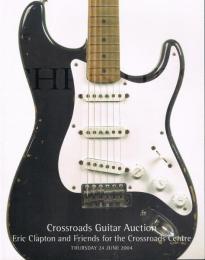 Crossroads Guitar Auction　Eric Clapton and Friends for the Crossroads Centre