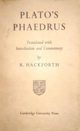 PLATO'S PHAEDRUS　Translated with Introduction and Commentary