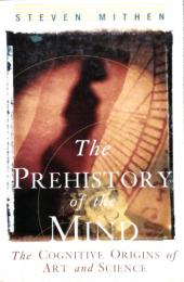 The Prehistory of the Mind　The Cognitive Origins of Art, Religion and Science　心の先史時代　芸術、宗教、科学の認知的起源