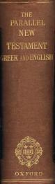 THE PARALLEL NEW TESTAMENT GREEK AND ENGLISH