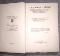 The Group Mind　A Sketch of the Principles of Collective Psychology with Some Attempt to Apply Them to the Interpretation of National Life and Character　The Cambridge Psychological Library