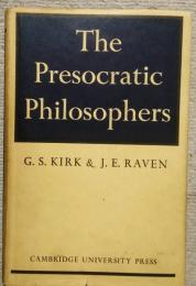 The Presocratic Philosophers　A Critical History with a Selection of Texts