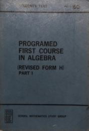Programed First Course in Algebra　Revised Form H　Students Text 60　School Mathematics Study Group