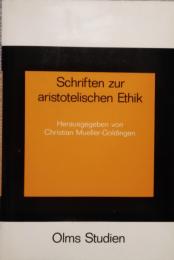 Schriften zur Aristotelischen Ethik　Olms Studien 7