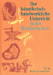 Der künstlerisch-handwerkliche Unterricht in der Waldorfschule