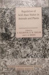 Regulation of Acid-Base Status in Animals and Plants　Society for Experimental Biology Seminar Series 68