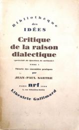 Bibliothèque des Idées　Critique de la raison dialectique　(précédé de Questions de méthode)　Tome 1　Théorie des ensembles pratiques